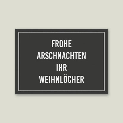 Postkarte "Frohe Arschnachten ihr Weihnlöcher", DIN A6