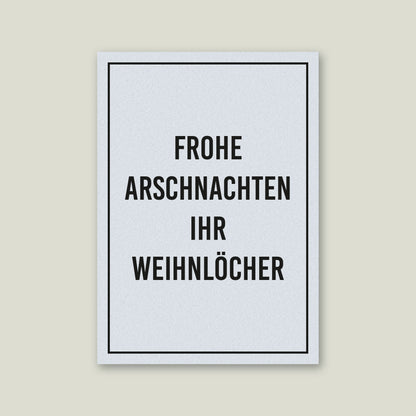 Postkarte "Frohe Arschnachten ihr Weihnlöcher", DIN A6