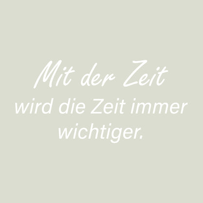 Aufkleber „Mit der Zeit wird die Zeit immer wichtiger"