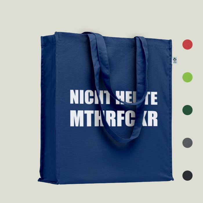 Einkaufstasche „Nicht heute mthrfckr“ – frech & nachhaltig