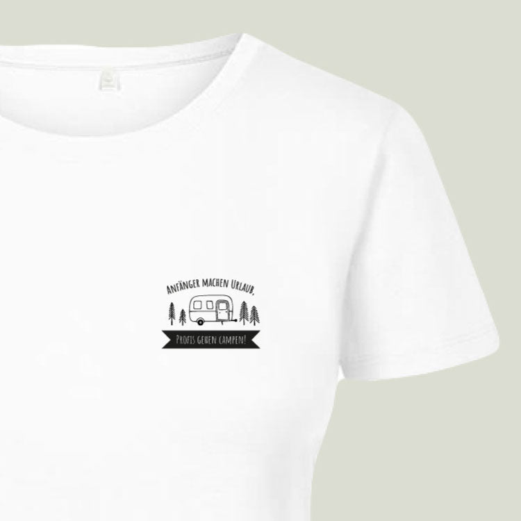 T-Shirt "Anfänger machen Urlaub, Profis gehen Campen!" - Damen 3095